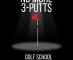 No More 3 Putts - Golf School April 22. 9:45am